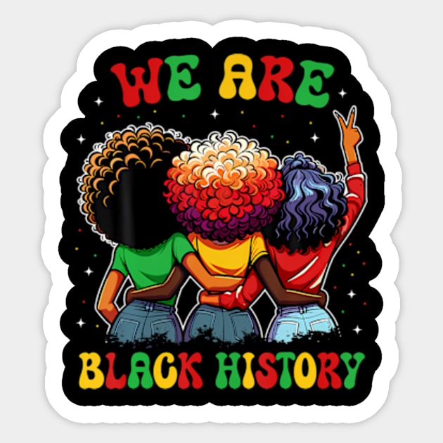 We Are Black History Proud Black African American Women Sticker by Eduardo